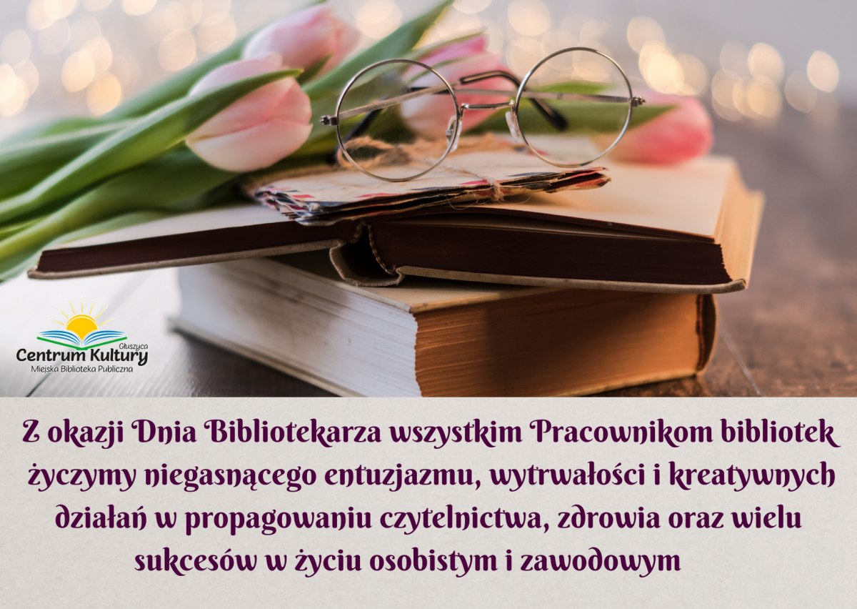 Yczenia Z Okazji Dnia Bibliotekarza Centrum Kultury Miejska